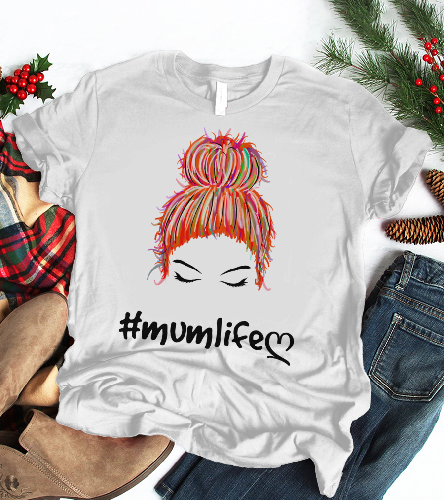 MumLife Colorful Messy Bun Hair T-Shirt
