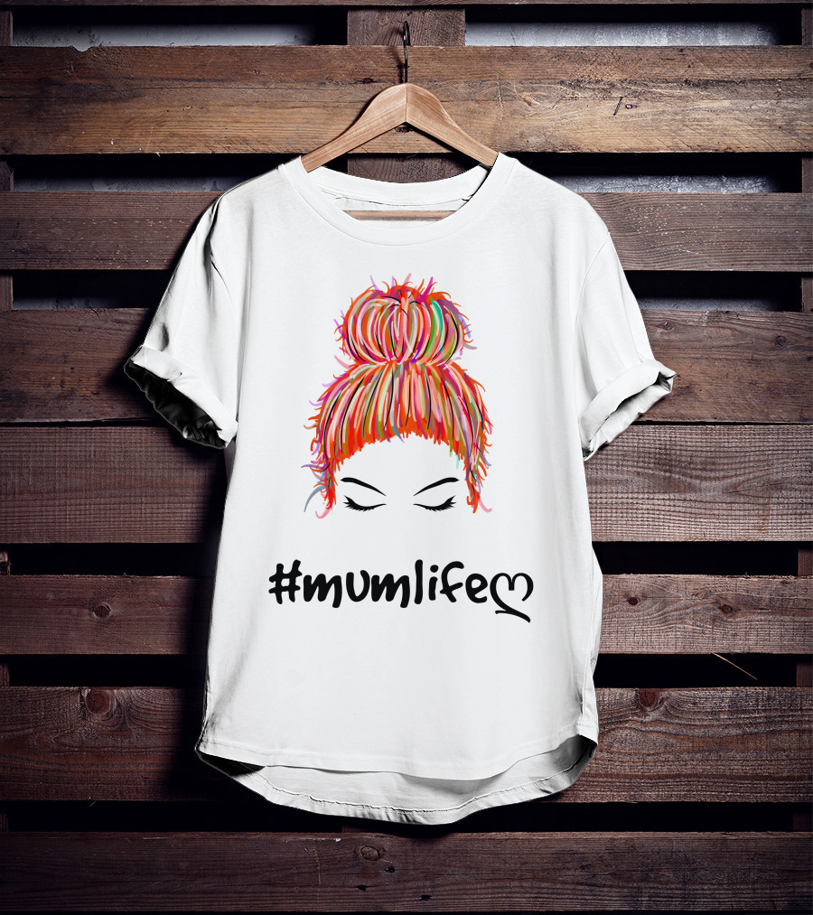 MumLife Colorful Messy Bun Hair T-Shirt