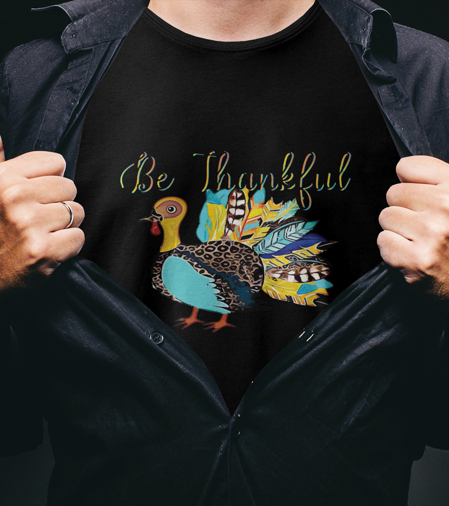 Be Thankful Vibrant Turkey Feather Colors T-Shirt