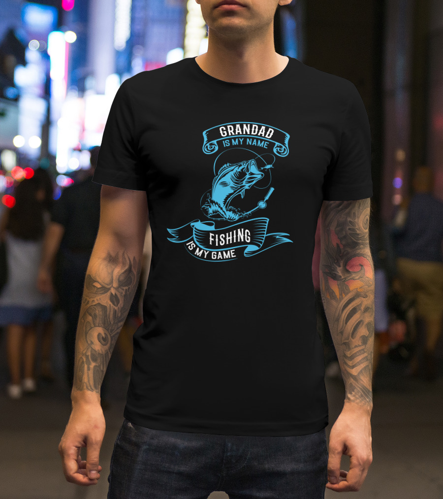 Grandad Is My Name Fishing Is My Game T-Shirt