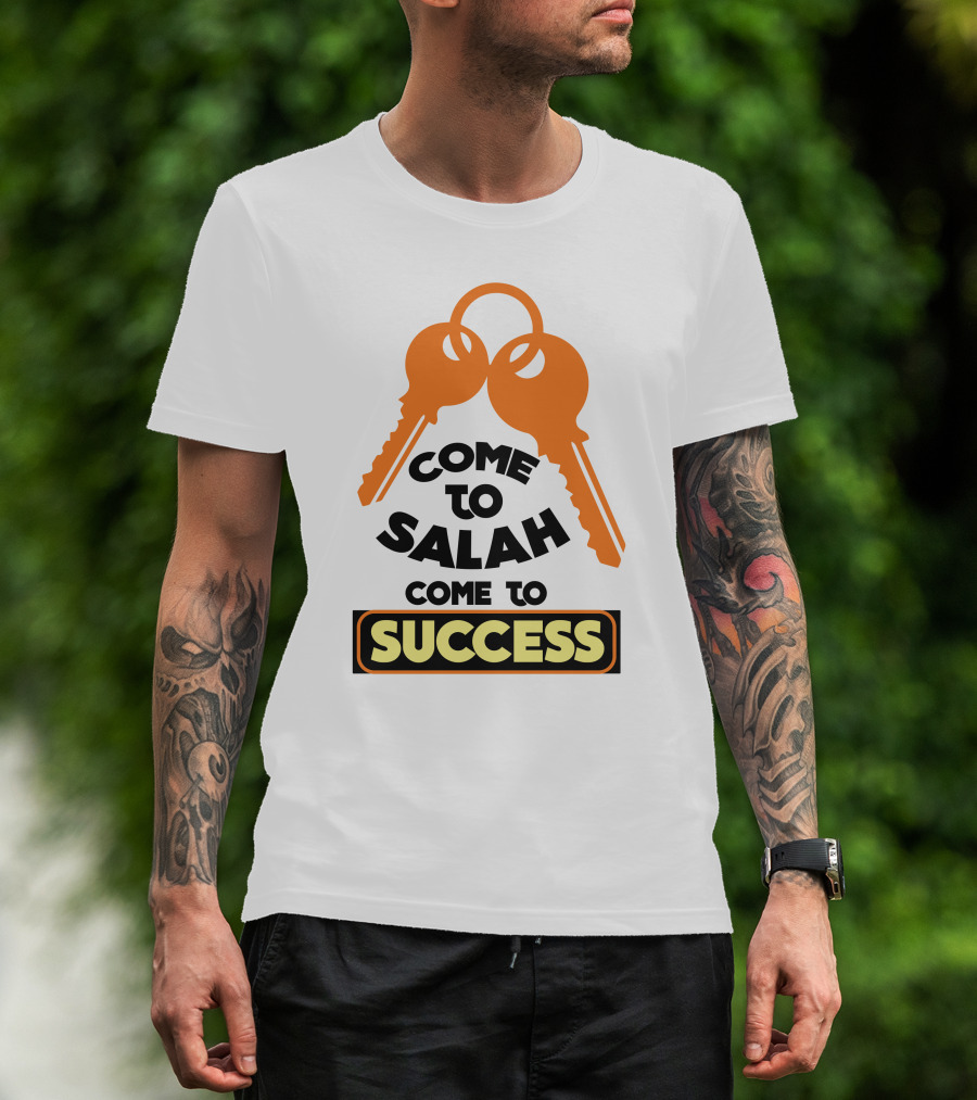 Come To Salah Come To Success Keys T-Shirt