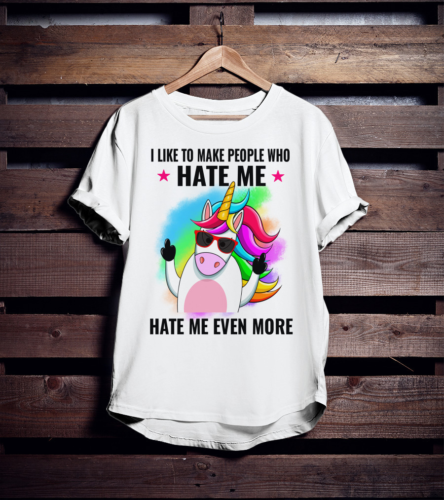 I Like To Make People Who Hate Me Hate Me Even More Unicorn Rainbow Sunglasses T-Shirt