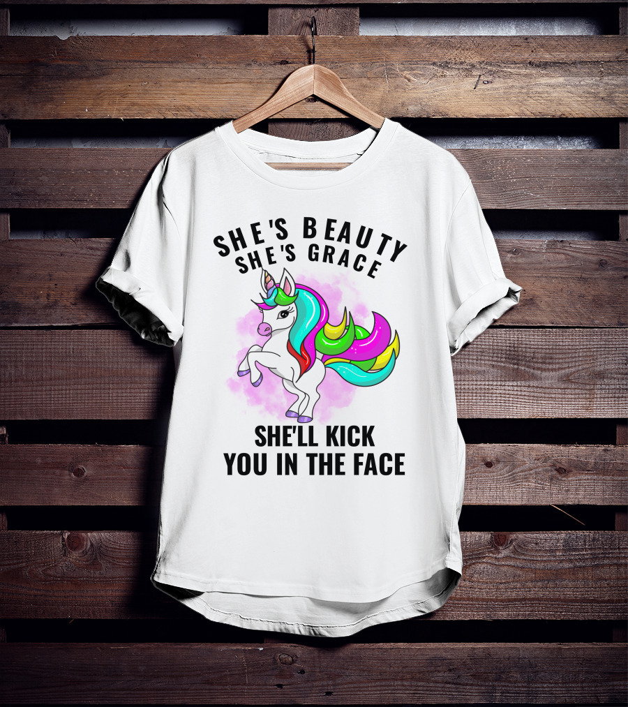 She's Beauty She's Grace She'll Kick You In The Face Rainbow Unicorn T-Shirt