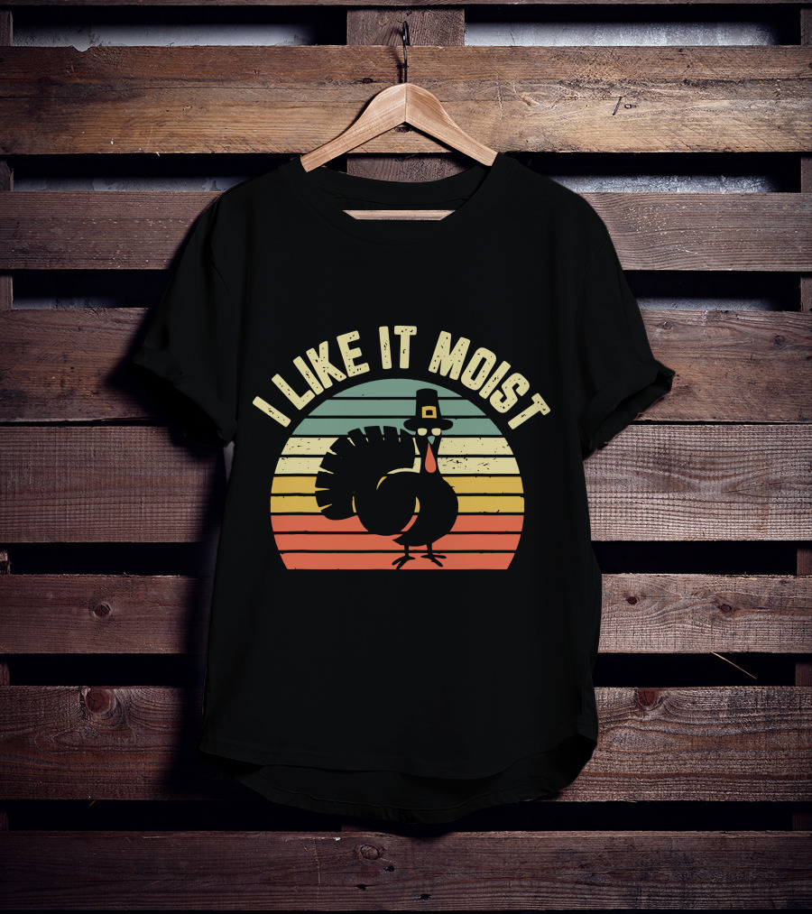 Thanksgiving Turkey I Like It Moist Retro T-Shirt