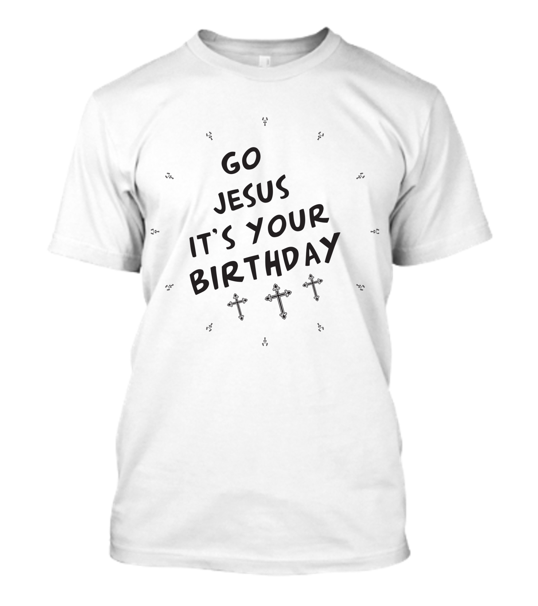 Go Jesus It's Your Birthday Cross T-Shirt