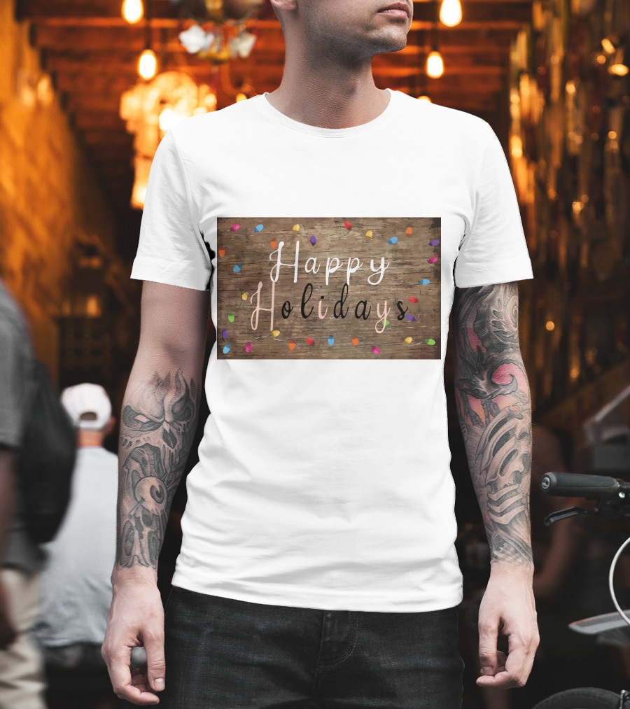 Happy Holidays Christmas Light Rustic Wood Background With Colorful Bulbs T-Shirt