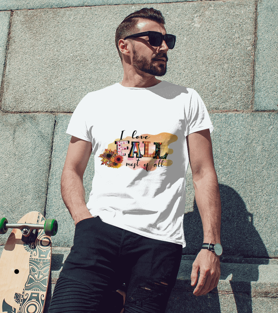 I Love Fall Most Of All Sunflowers And Autumn Colors T-Shirt