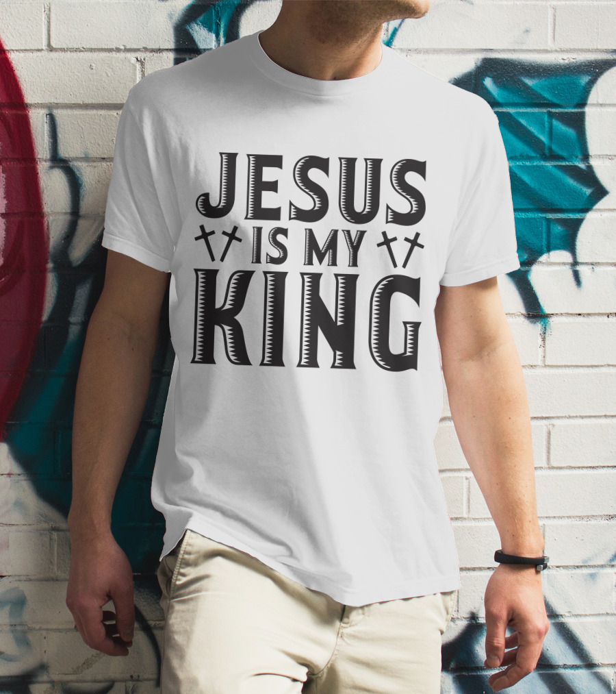 Jesus Is My King Crosses Christian Faith T-Shirt