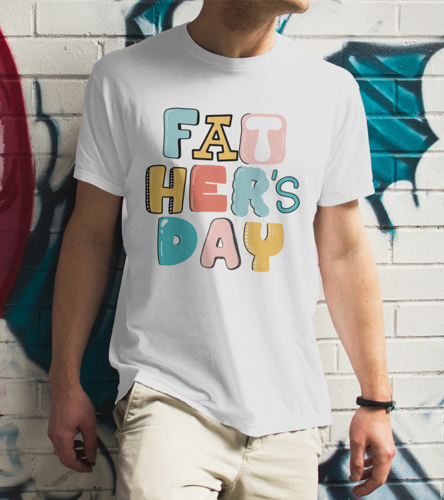 Fathers Day Happy Fathers Day Colorful Lettering T-Shirt