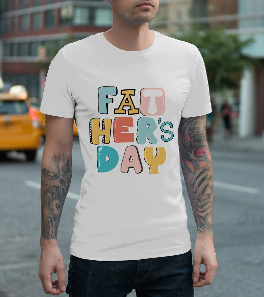 Fathers Day Happy Fathers Day Colorful Lettering T-Shirt
