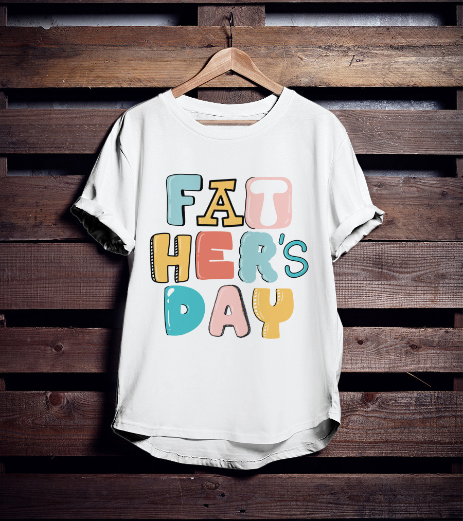 Fathers Day Happy Fathers Day Colorful Lettering T-Shirt