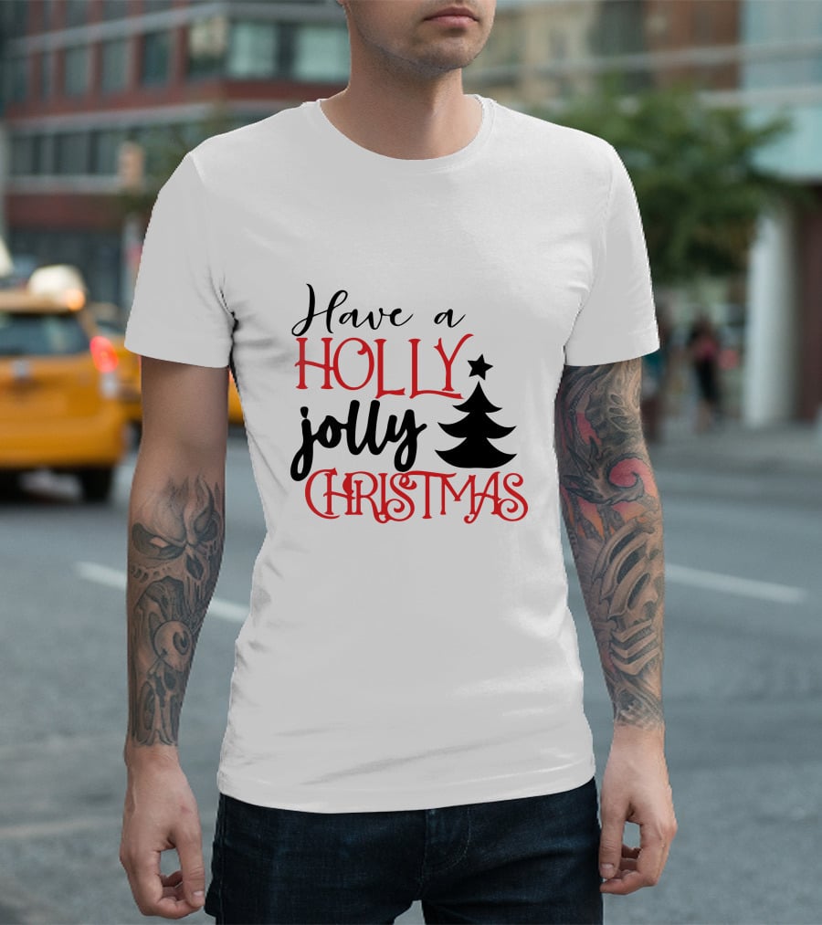 Have A Holly Jolly Christmas With Tree T-Shirt