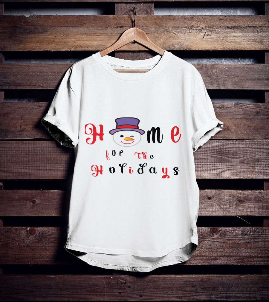 Home For The Holidays Snowman Winter Festive Season T-Shirt