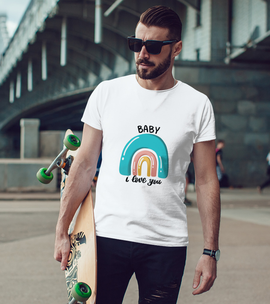 Baby I Love You Rainbow Welcome T-Shirt