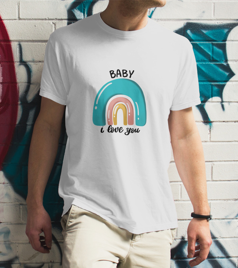 Baby I Love You Rainbow Welcome T-Shirt