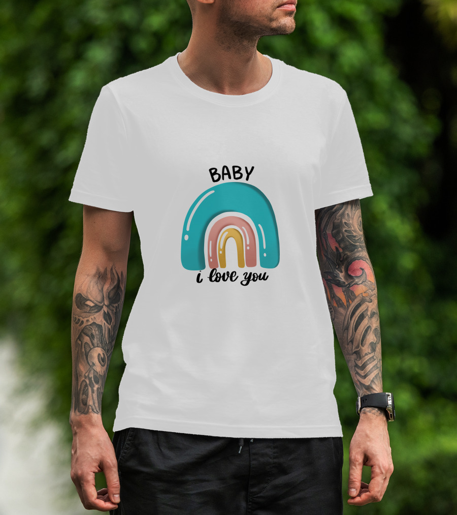 Baby I Love You Rainbow Welcome T-Shirt