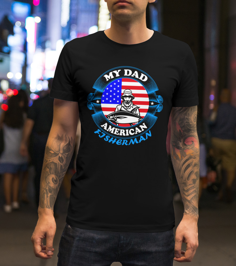 My Dad American Fisherman Stars Stripes Flag T-Shirt