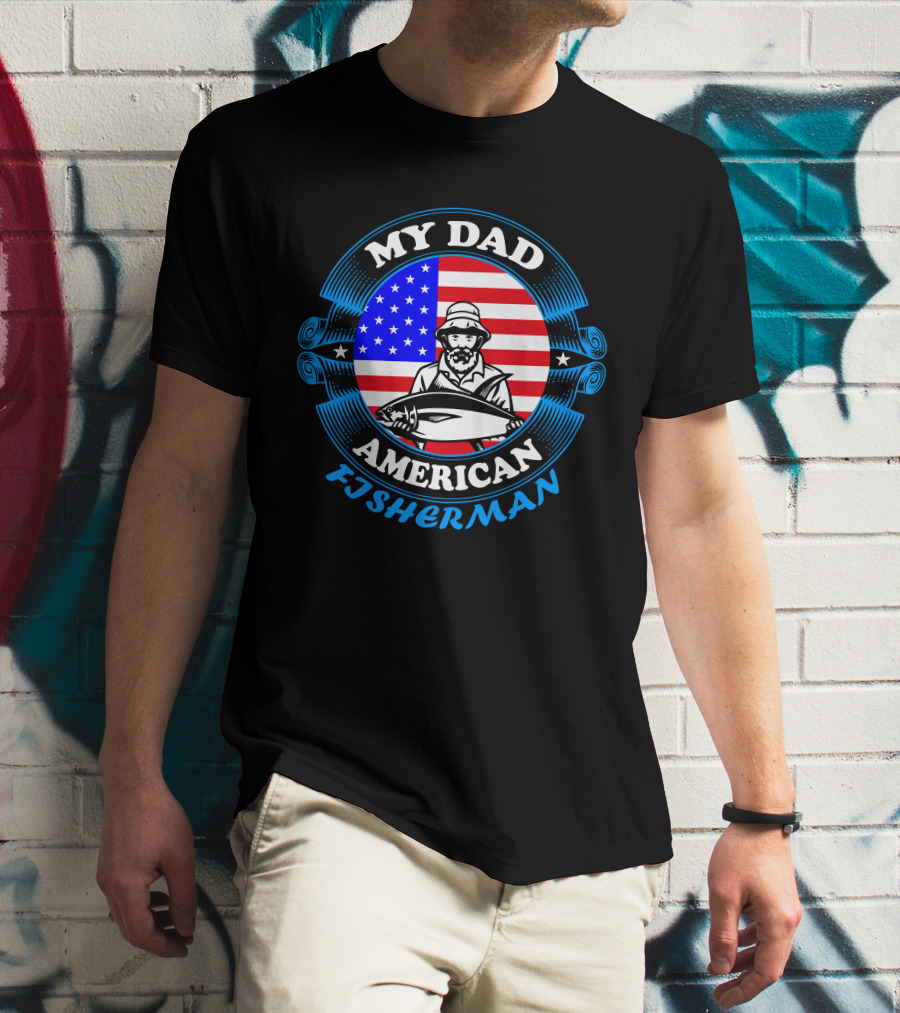 My Dad American Fisherman Stars Stripes Flag T-Shirt