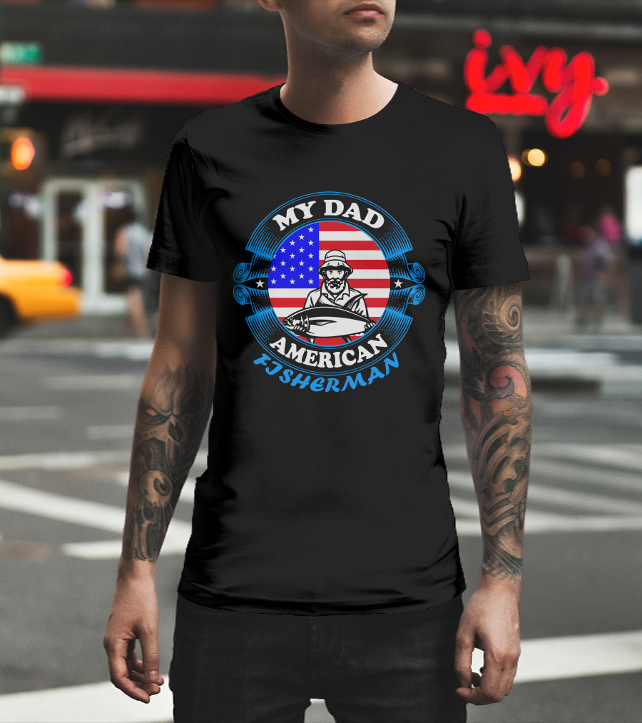 My Dad American Fisherman Stars Stripes Flag T-Shirt