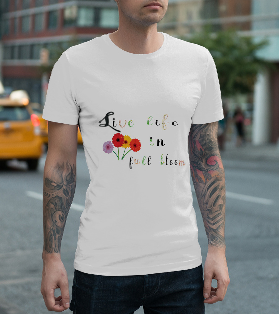Live Life In Full Bloom Floral Typography With Colorful Flowers T-Shirt