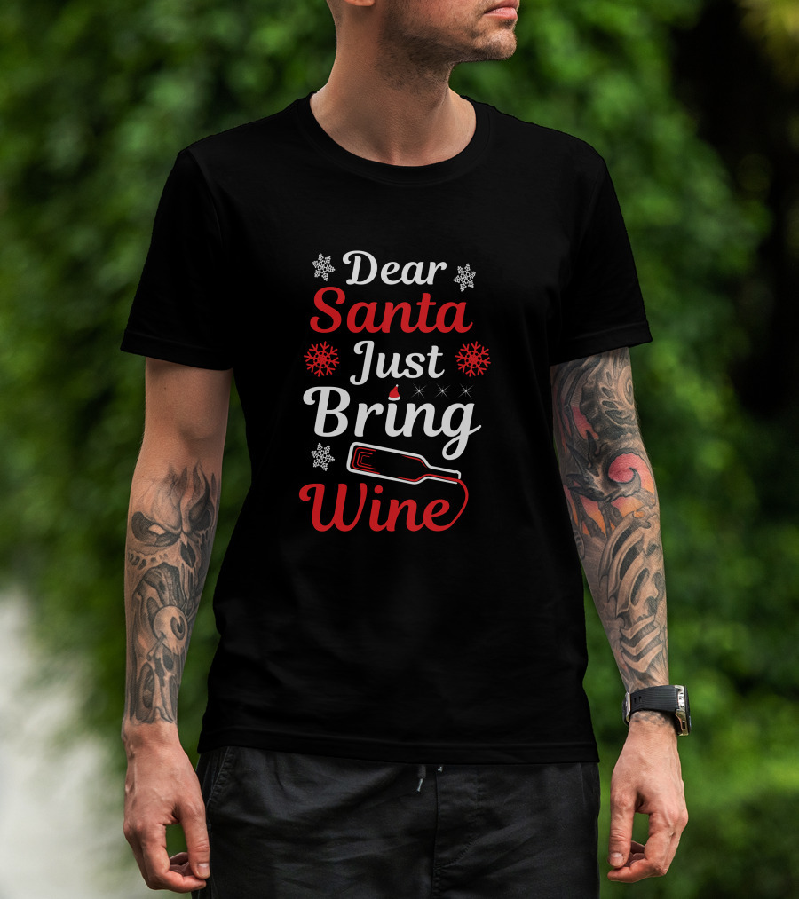 Dear Santa Just Bring Wine Festive Snowflake Christmas Bottle T-Shirt