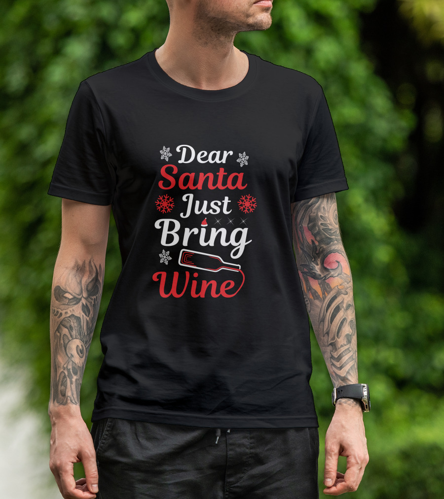 Dear Santa Just Bring Wine Festive Snowflake Christmas Bottle T-Shirt