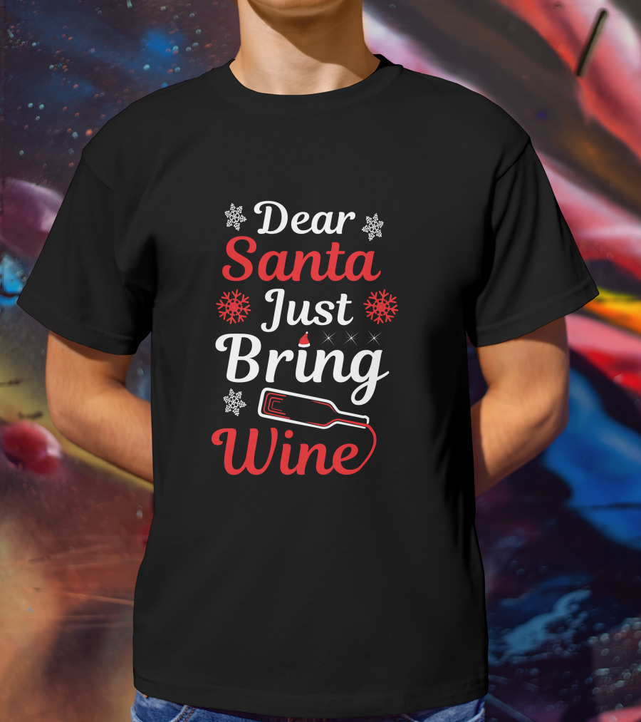 Dear Santa Just Bring Wine Festive Snowflake Christmas Bottle T-Shirt