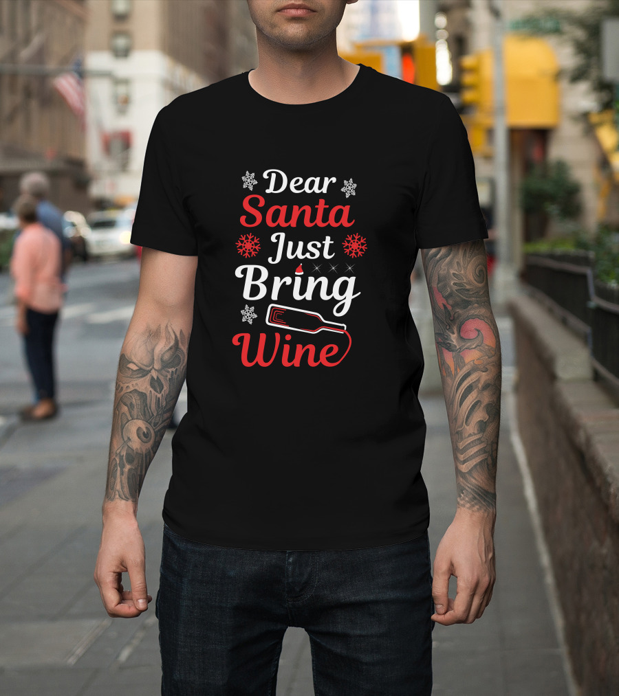 Dear Santa Just Bring Wine Festive Snowflake Christmas Bottle T-Shirt