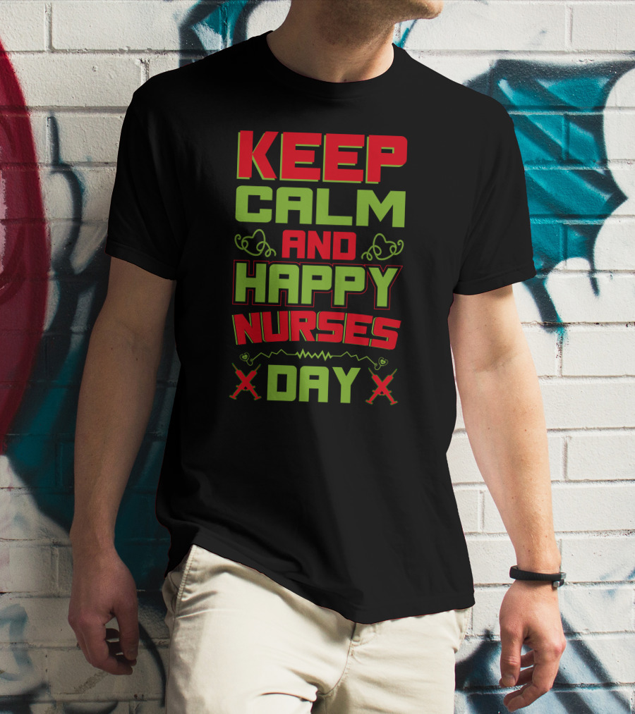Keep Calm And Happy Nurses Day Stethoscope Nurses Day T-Shirt