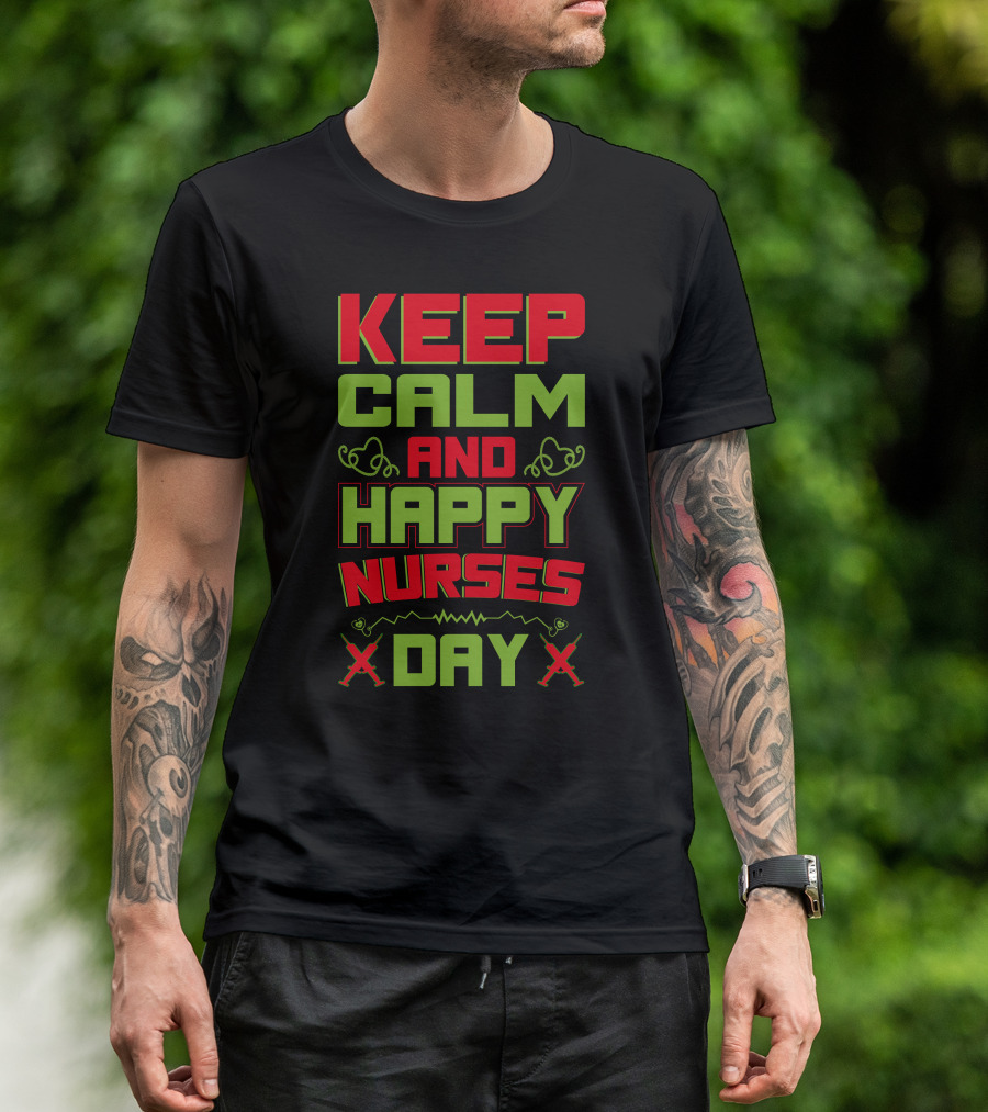 Keep Calm And Happy Nurses Day Stethoscope Nurses Day T-Shirt