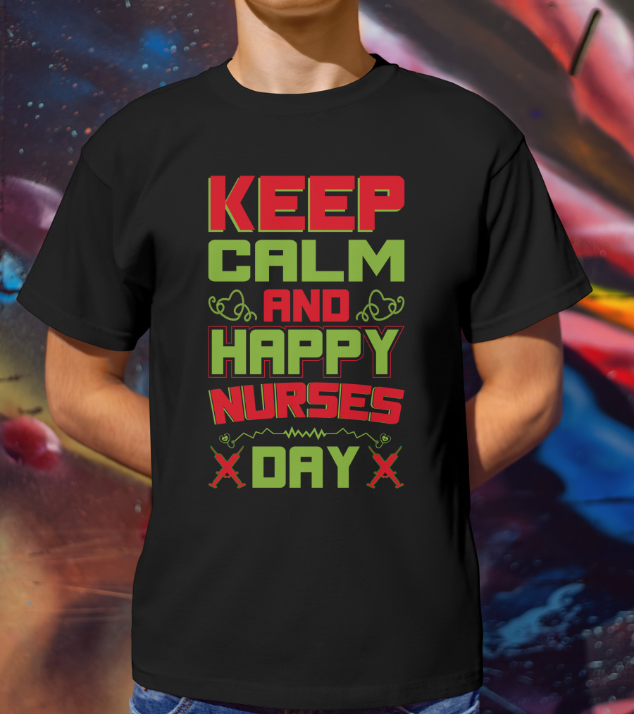 Keep Calm And Happy Nurses Day Stethoscope Nurses Day T-Shirt