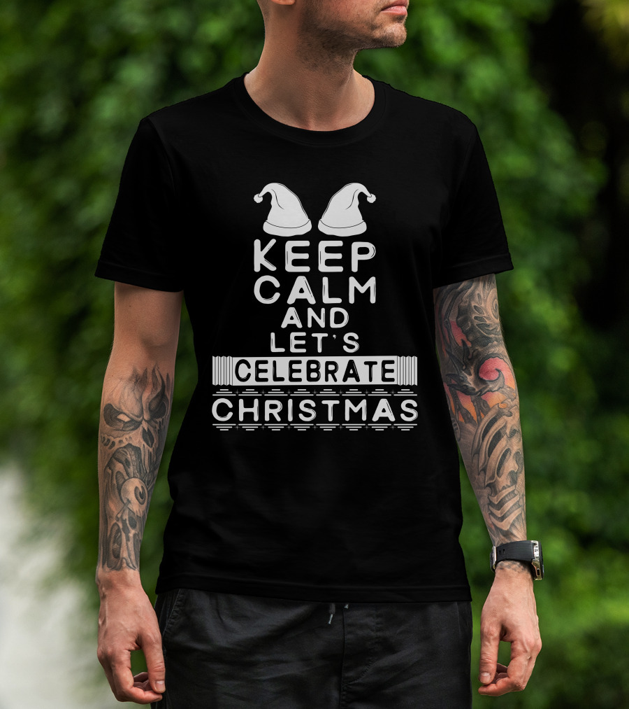 Keep Calm And Let's Celebrate Christmas With Santa Hats T-Shirt