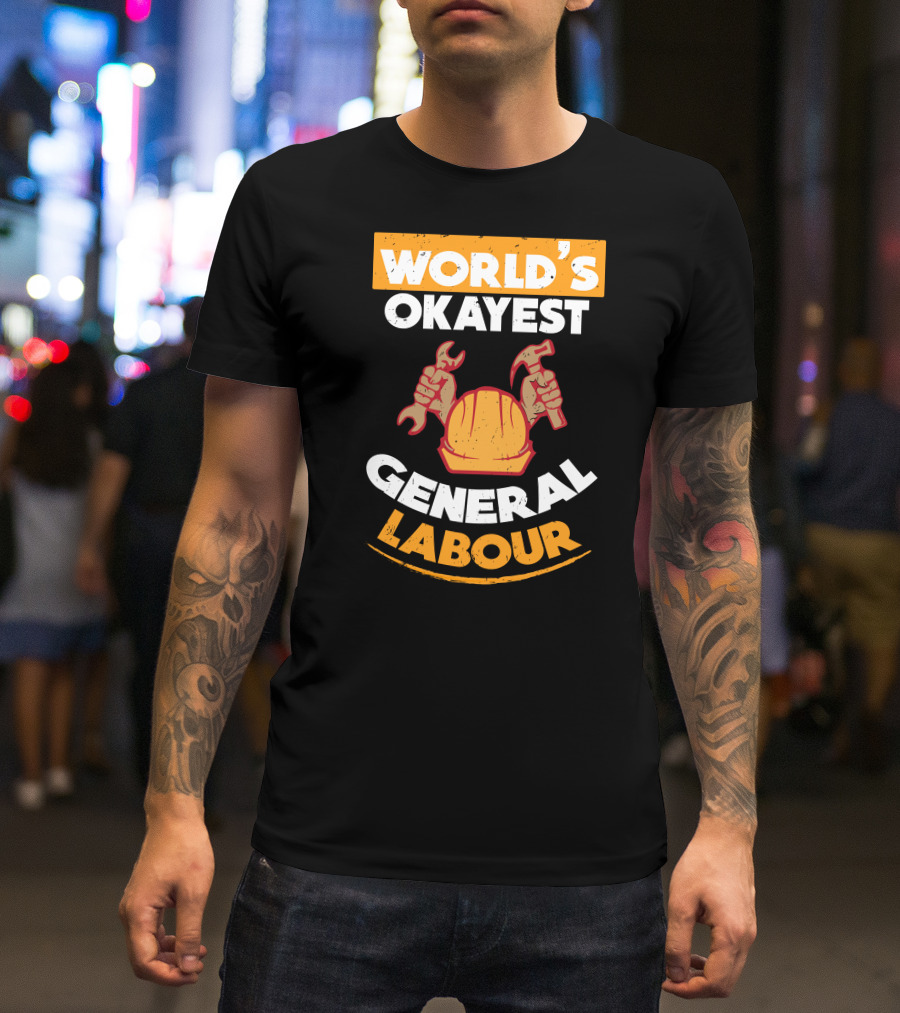 WORLD'S OKAYEST GENERAL LABOUR HARD HAT WRENCH HAMMER T-Shirt