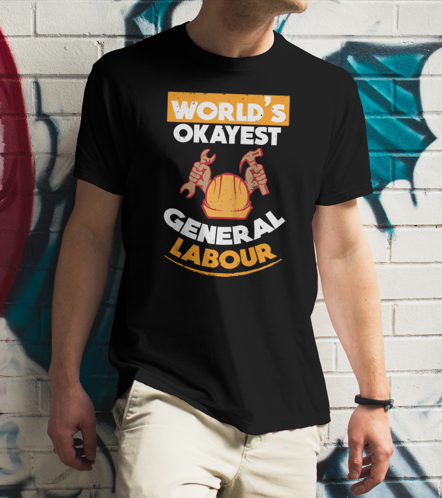 WORLD'S OKAYEST GENERAL LABOUR HARD HAT WRENCH HAMMER T-Shirt