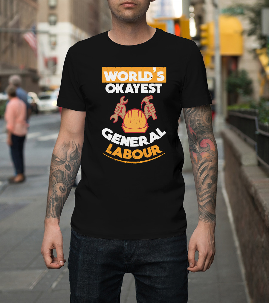 WORLD'S OKAYEST GENERAL LABOUR HARD HAT WRENCH HAMMER T-Shirt