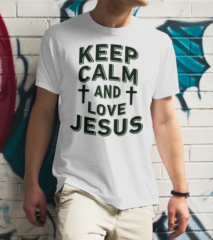Keep Calm And Love Jesus With Cross Symbols T-Shirt