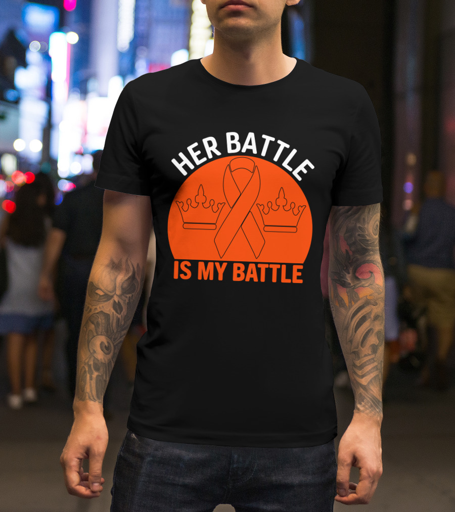 Her Battle Is My Battle Cancer Awareness Ribbon Crowns T-Shirt