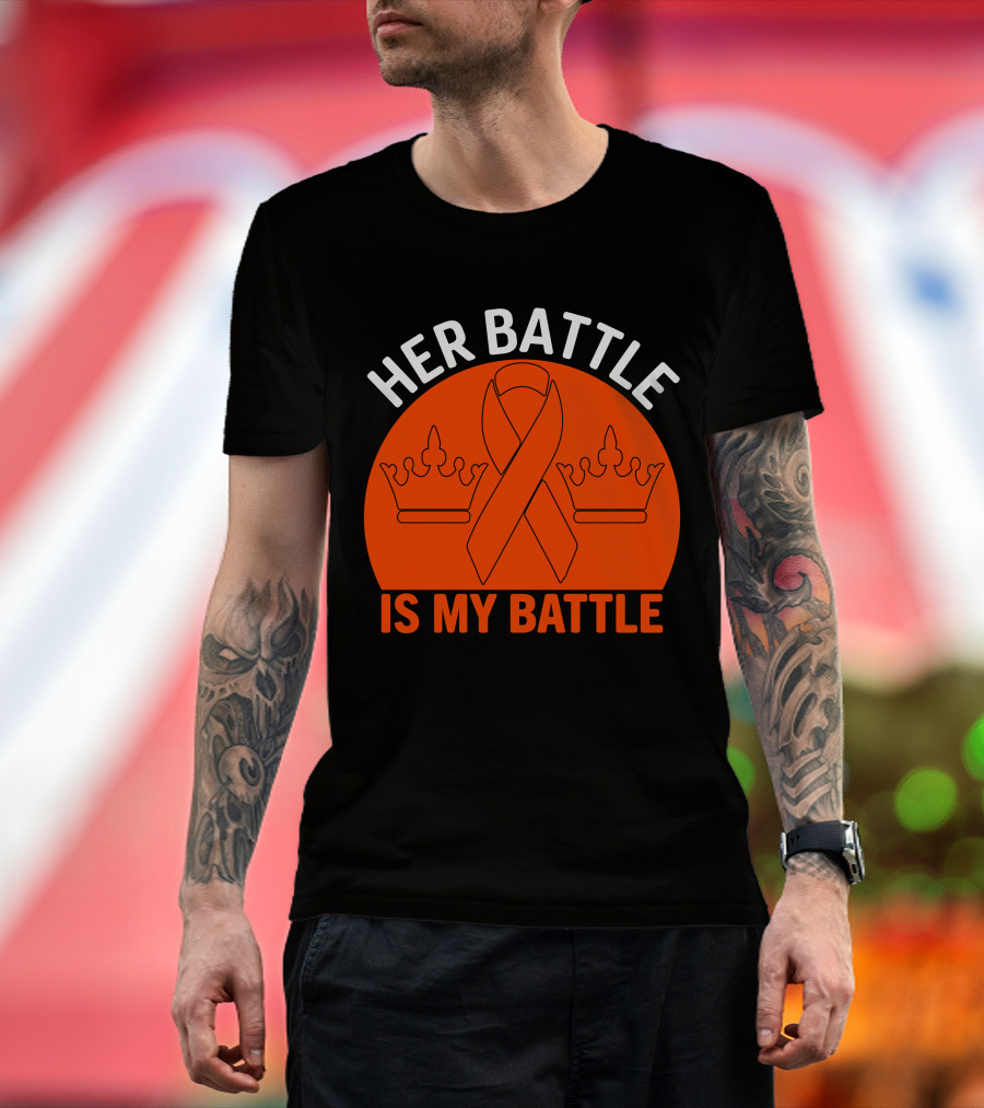 Her Battle Is My Battle Cancer Awareness Ribbon Crowns T-Shirt