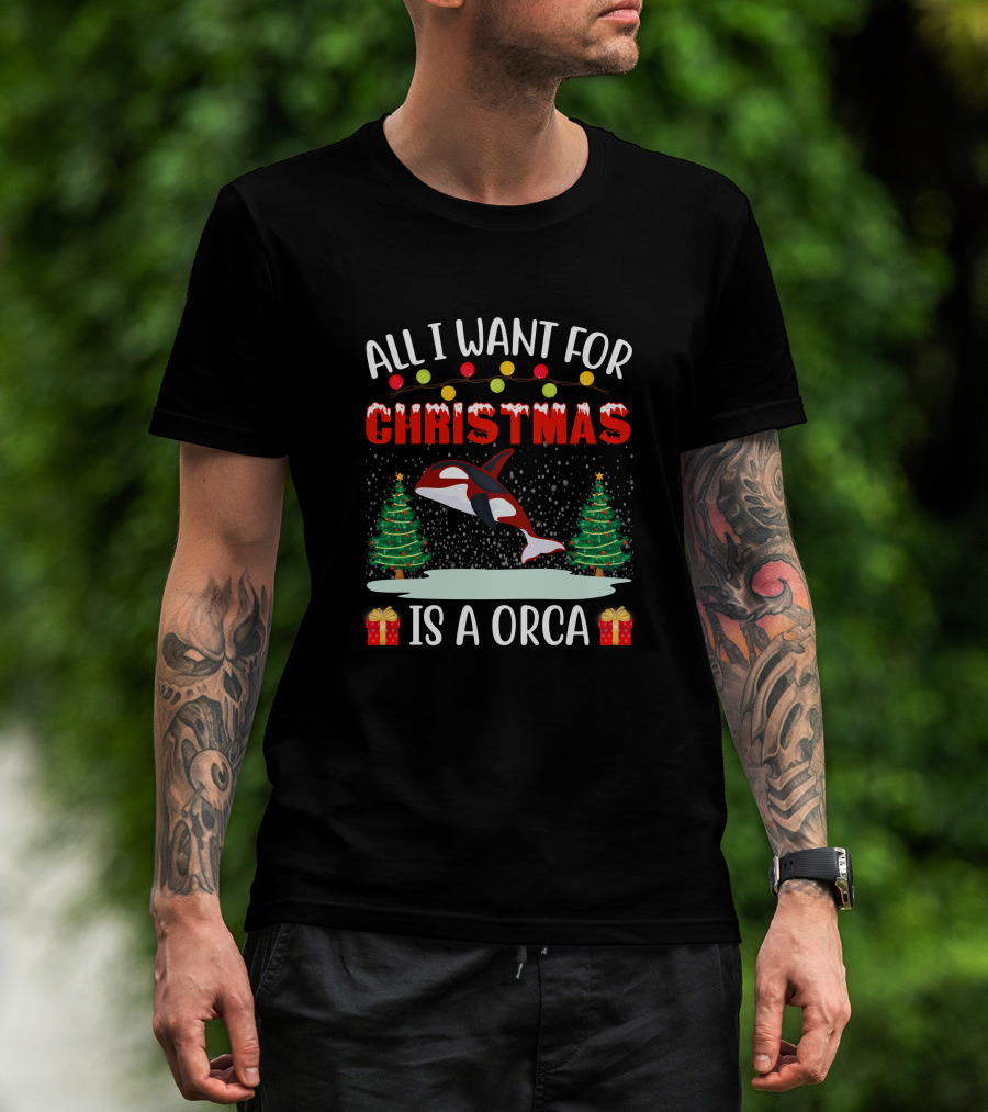 All I Want For Christmas Is A Orca With Holiday Trees And Gifts T-Shirt