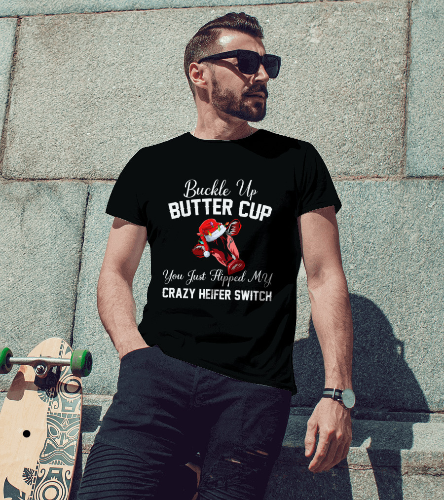 Buckle Up Buttercup You Just Flipped My Crazy Heifer Switch Christmas Cow Santa Hat T-Shirt
