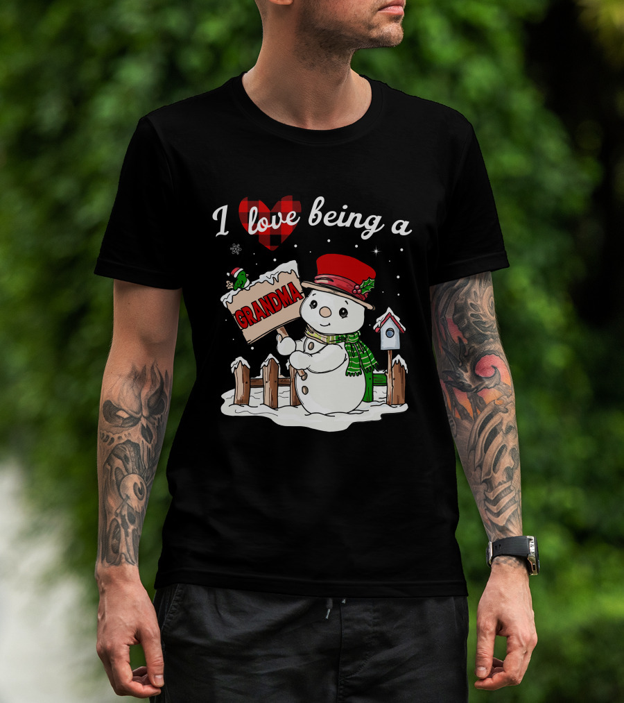 I Love Being A Grandma Christmas Snowman Festive Spirit T-Shirt