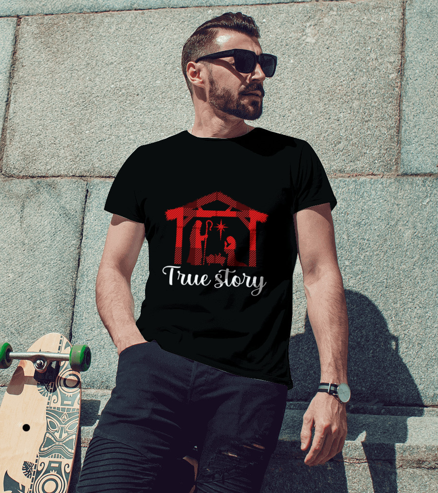True Story Nativity Scene Jesus Birth T-Shirt