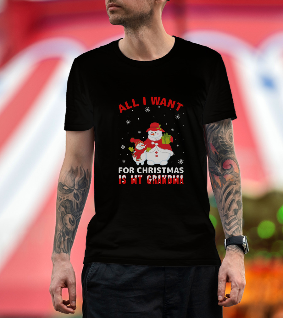 All I Want For Christmas Is My Grandma Snowman Family Holding Gifts T-Shirt