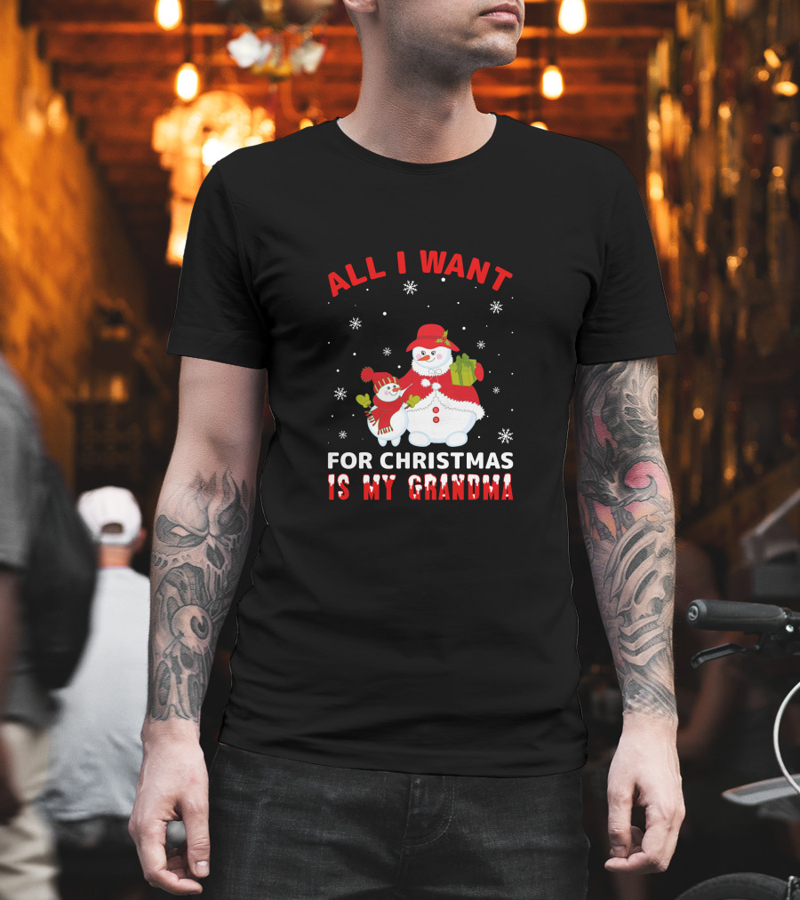 All I Want For Christmas Is My Grandma Snowman Family Holding Gifts T-Shirt