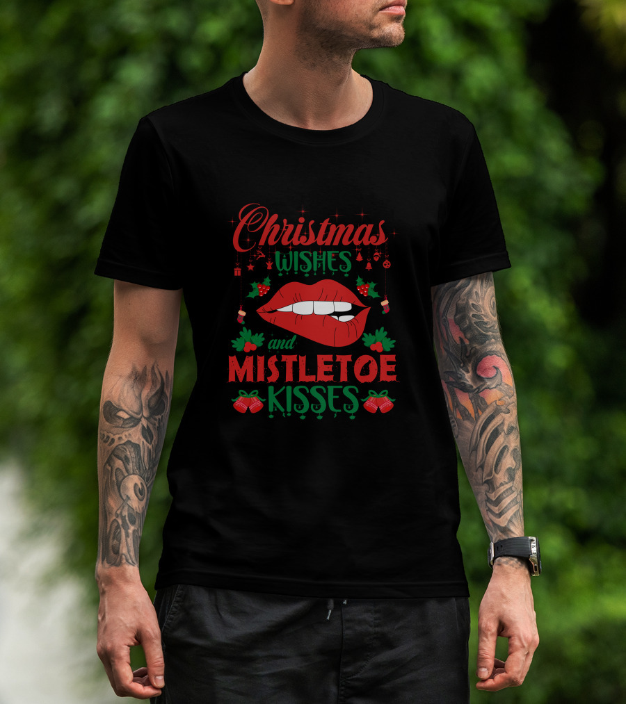Christmas Wishes Mistletoe Kisses Festive Lips And Holly Ornaments T-Shirt