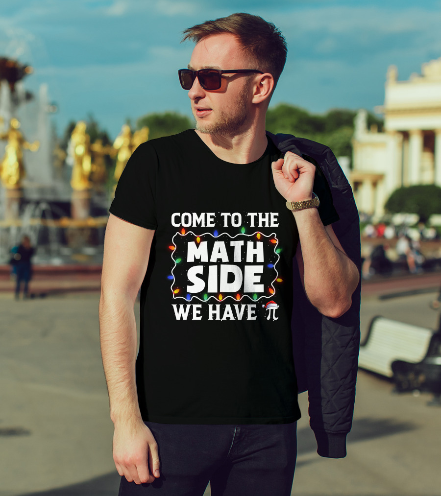 Come To The Math Side We Have Pi Christmas Lights Holiday T-Shirt