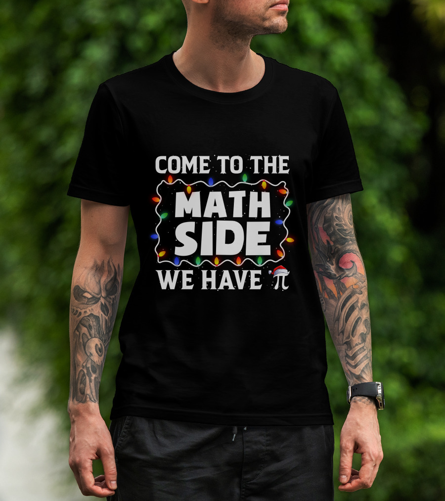 Come To The Math Side We Have Pi Christmas Lights Holiday T-Shirt