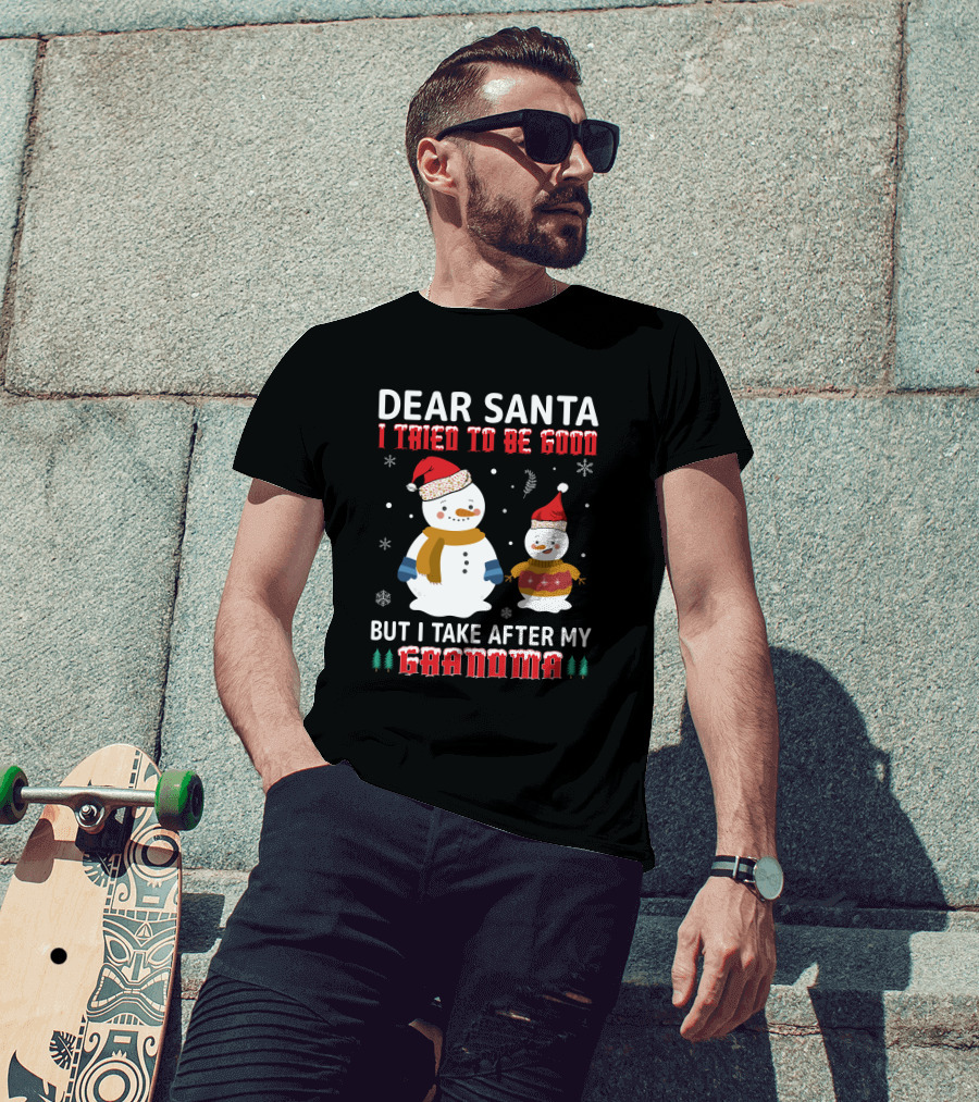 Dear Santa I Tried To Be Good But I Take After My Grandma Christmas Snowmen T-Shirt