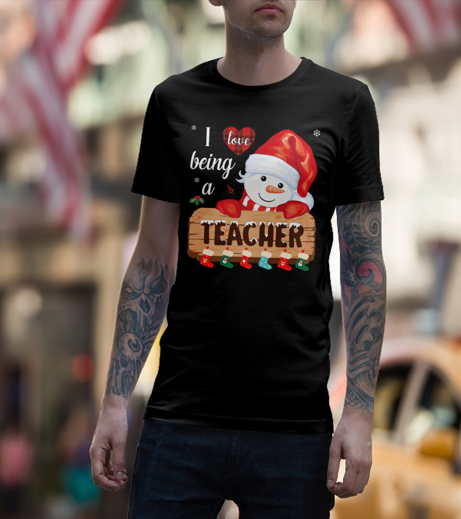 I Love Being A Teacher Christmas Snowman With Santa Hat And Festive Stockings T-Shirt