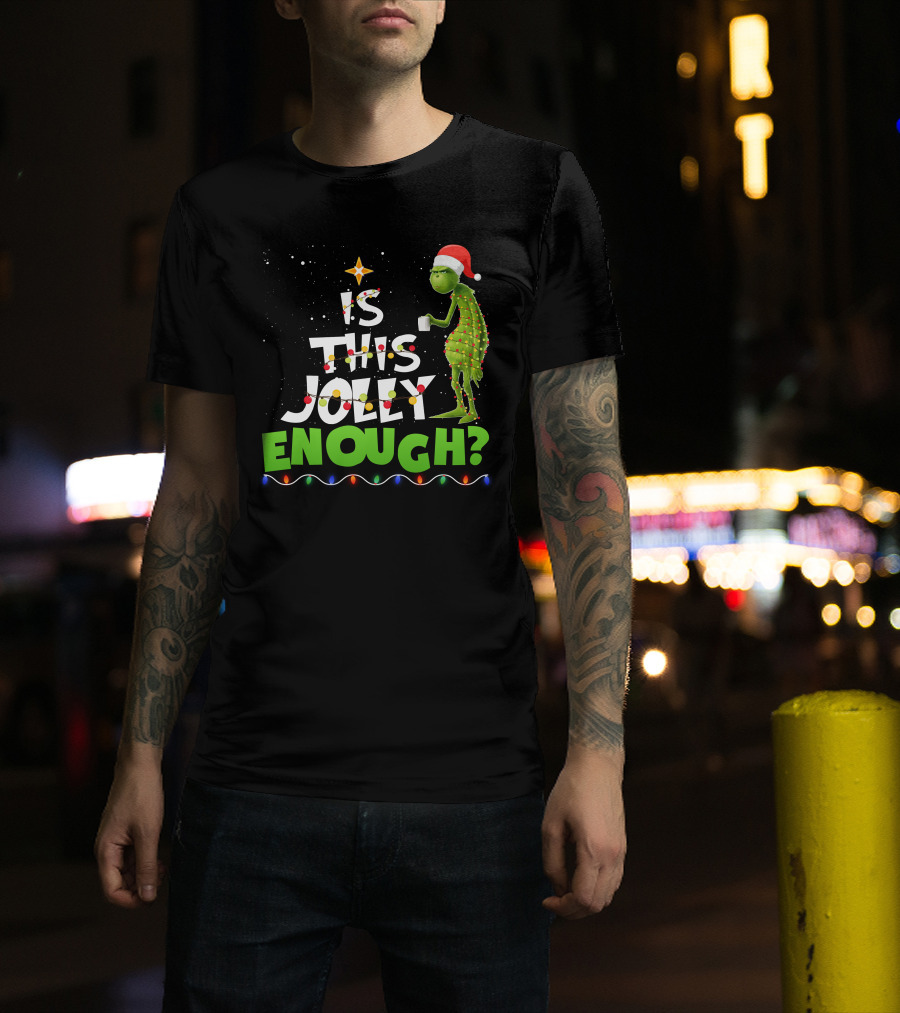 Is This Jolly Enough Christmas Grinch Santa Lights Mug T-Shirt